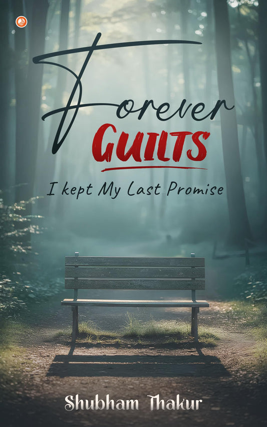 Forever Guilts - I Kept My Last Promise (Original Copy & Get a Free Bookmark with a Letter from the Author)